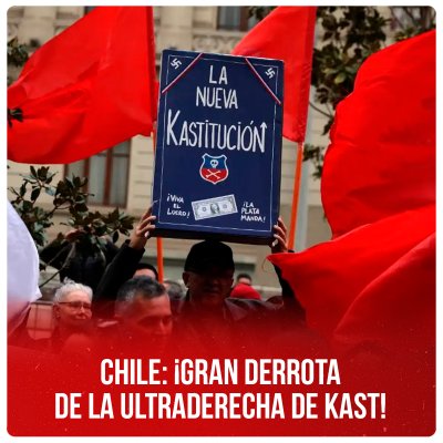 Chile: ¡Gran derrota de la ultraderecha de Kast!