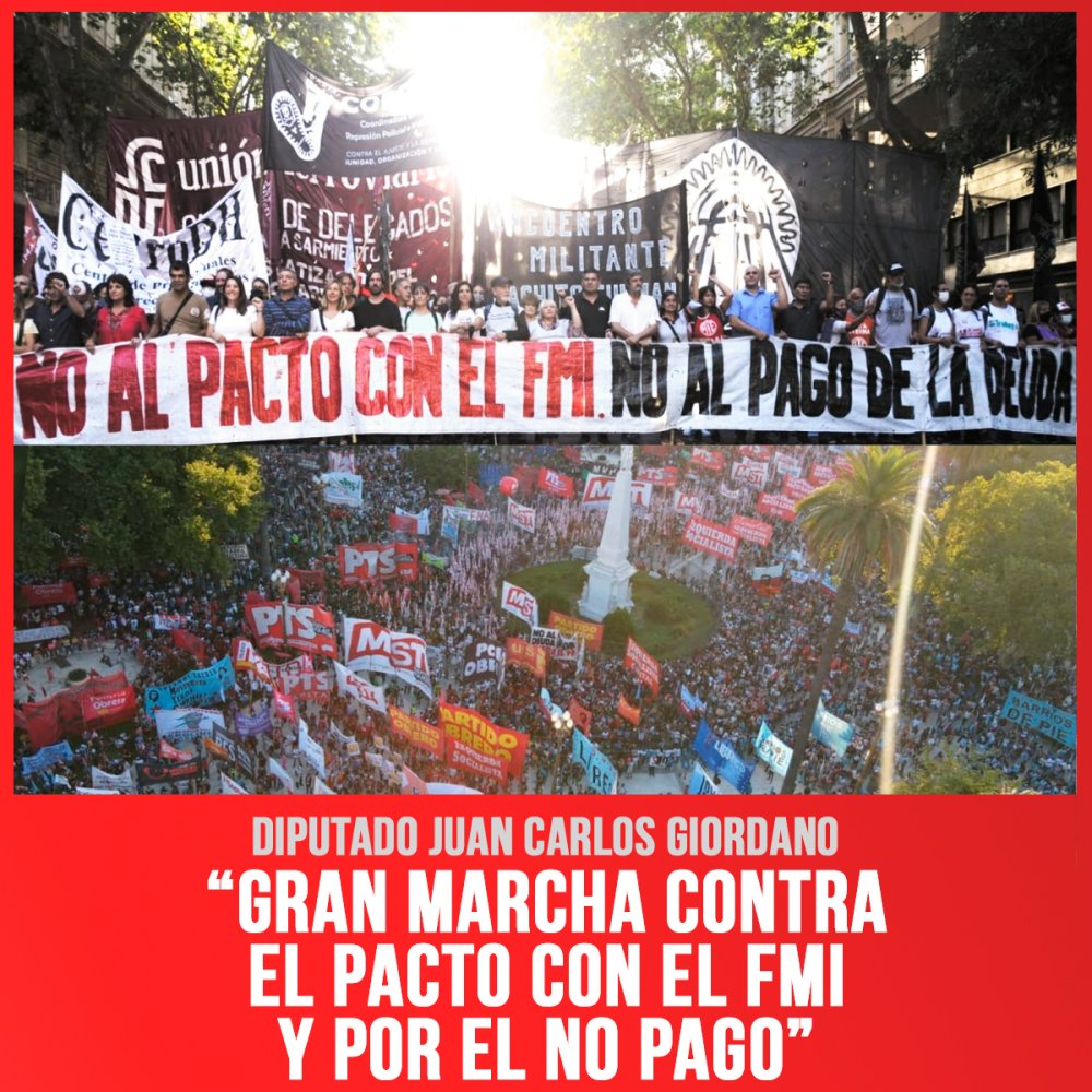 Diputado Giordano: “Gran marcha contra el pacto con el FMI y por el no pago”