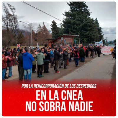 Por la reincorporación de los despedidos / En la CNEA no sobra nadie