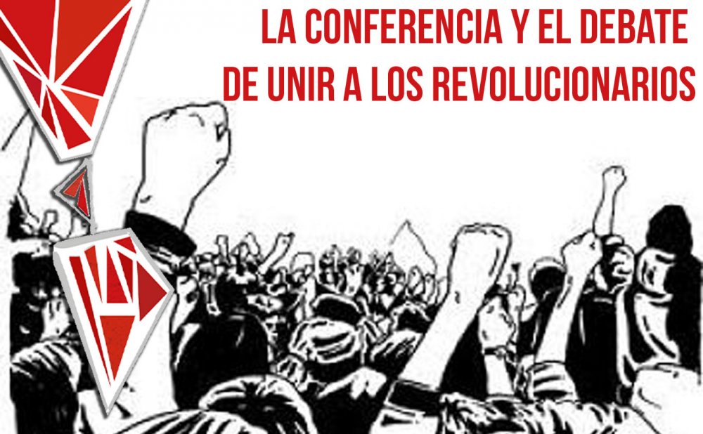 La conferencia y el debate de unir a los revolucionarios