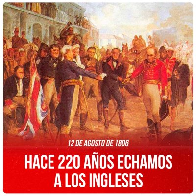 12 de agosto de 1806 / Hace 220 años echamos a los ingleses