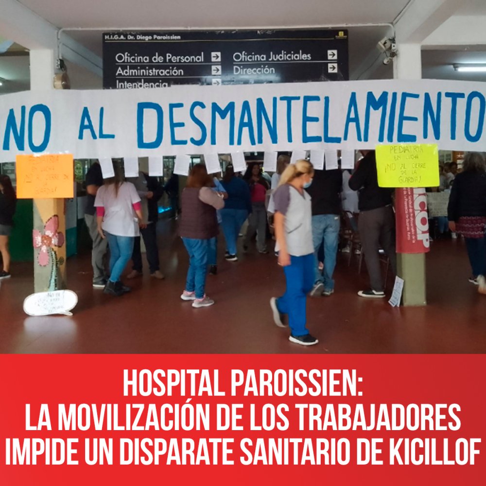 Hospital Paroissien: la movilización de los trabajadores impide un disparate sanitario de Kicillof
