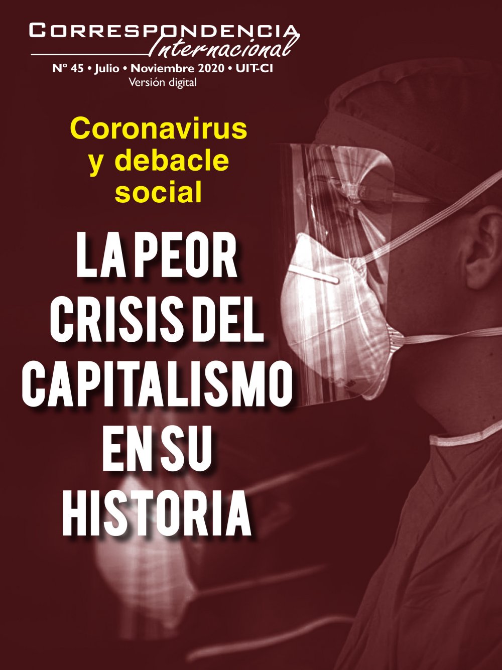 Coronavirus y debacle social - La peor crisis del capitalismo en su historia / Correspondencia Internacional Nº 45 - La Revista de la Unidad Internacional de Trabajadoras y Trabajadores (Cuarta Internacional)
