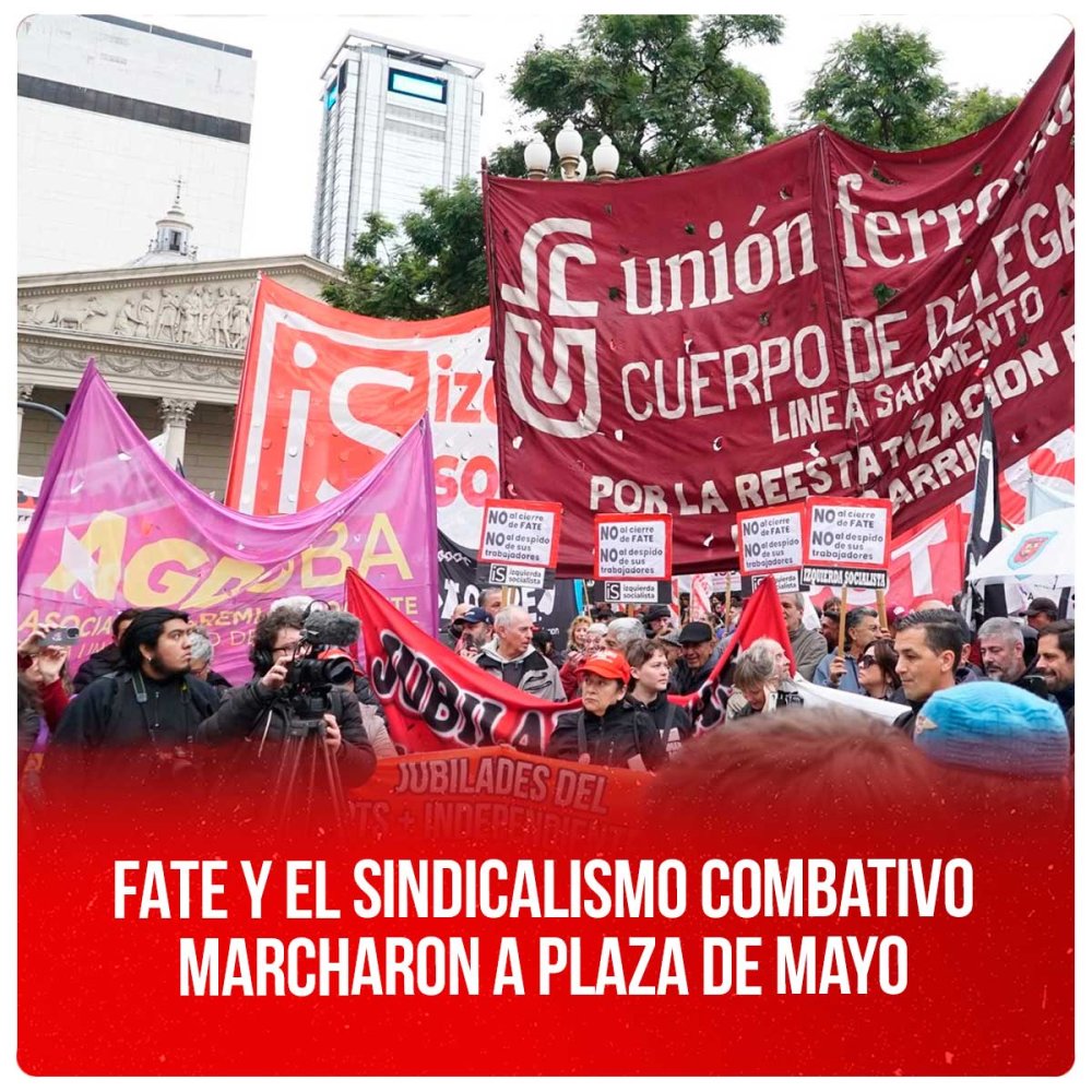 FATE y el sindicalismo combativo marcharon a Plaza de Mayo