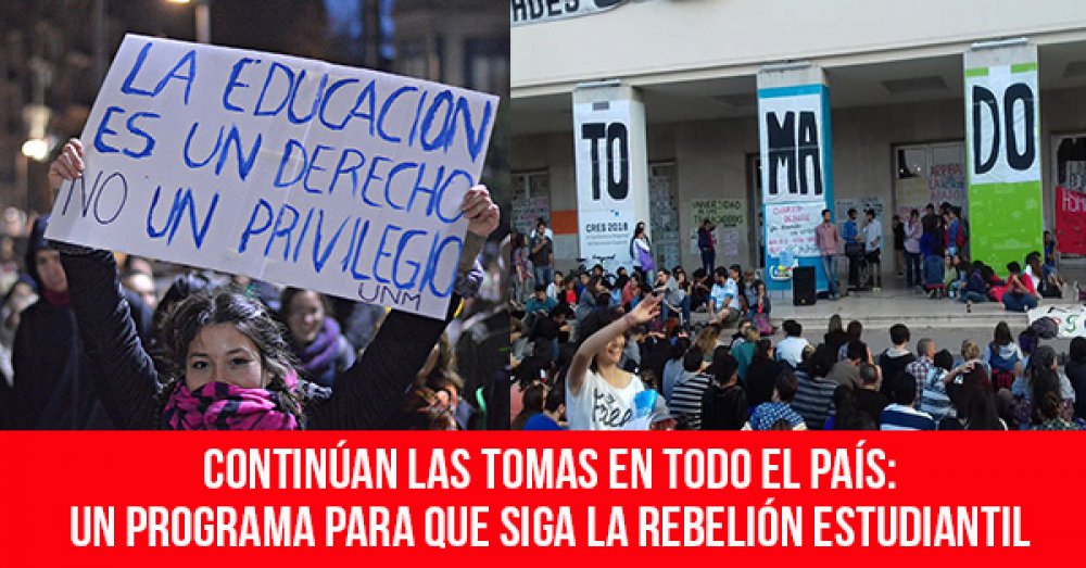 Continúan las tomas en todo el país: Un programa para que siga la rebelión estudiantil