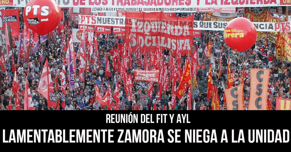 Reunión del FIT y AyL: Lamentablemente Zamora se niega a la unidad