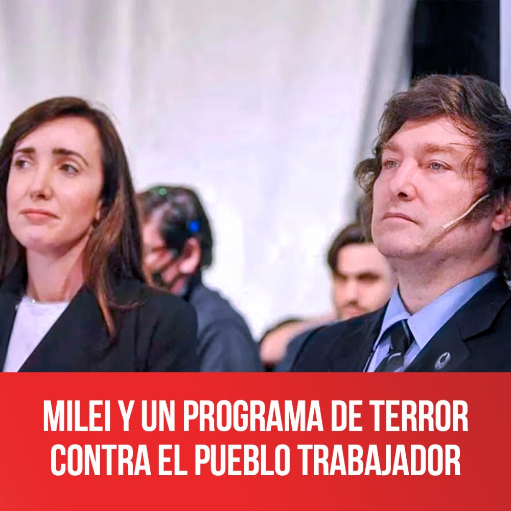 Milei y un programa de terror contra el pueblo trabajador