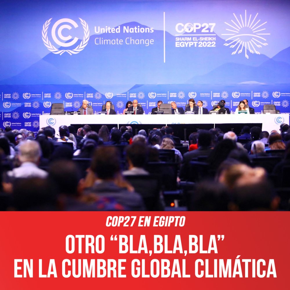 COP27 en Egipto Otro “bla,bla,bla” en la cumbre global climática
