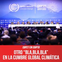 COP27 en Egipto Otro “bla,bla,bla” en la cumbre global climática