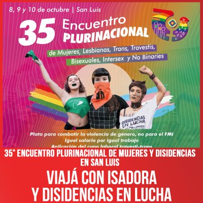 35° Encuentro Plurinacional de Mujeres y Disidencias en San Luis / Viajá con Isadora y Disidencias en Lucha