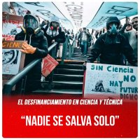 El desfinanciamiento en Ciencia y Técnica “Nadie se salva solo”