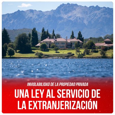 Inviolabilidad de la propiedad privada / Una ley al servicio de la extranjerización