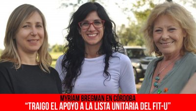 Myriam Bregman en Córdoba “Traigo el apoyo a la lista unitaria del FIT-U”