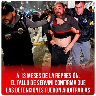 A 13 meses de la represión: el fallo de Servini confirma que las detenciones fueron arbitrarias