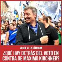 Carta de La Cámpora ¿Qué hay detrás del voto en contra de Máximo Kirchner?