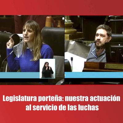 Legislatura porteña: nuestra actuación al servicio de las luchas