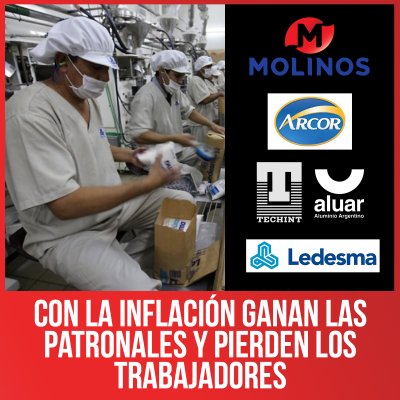 Con la inflación ganan las patronales y pierden los trabajadores