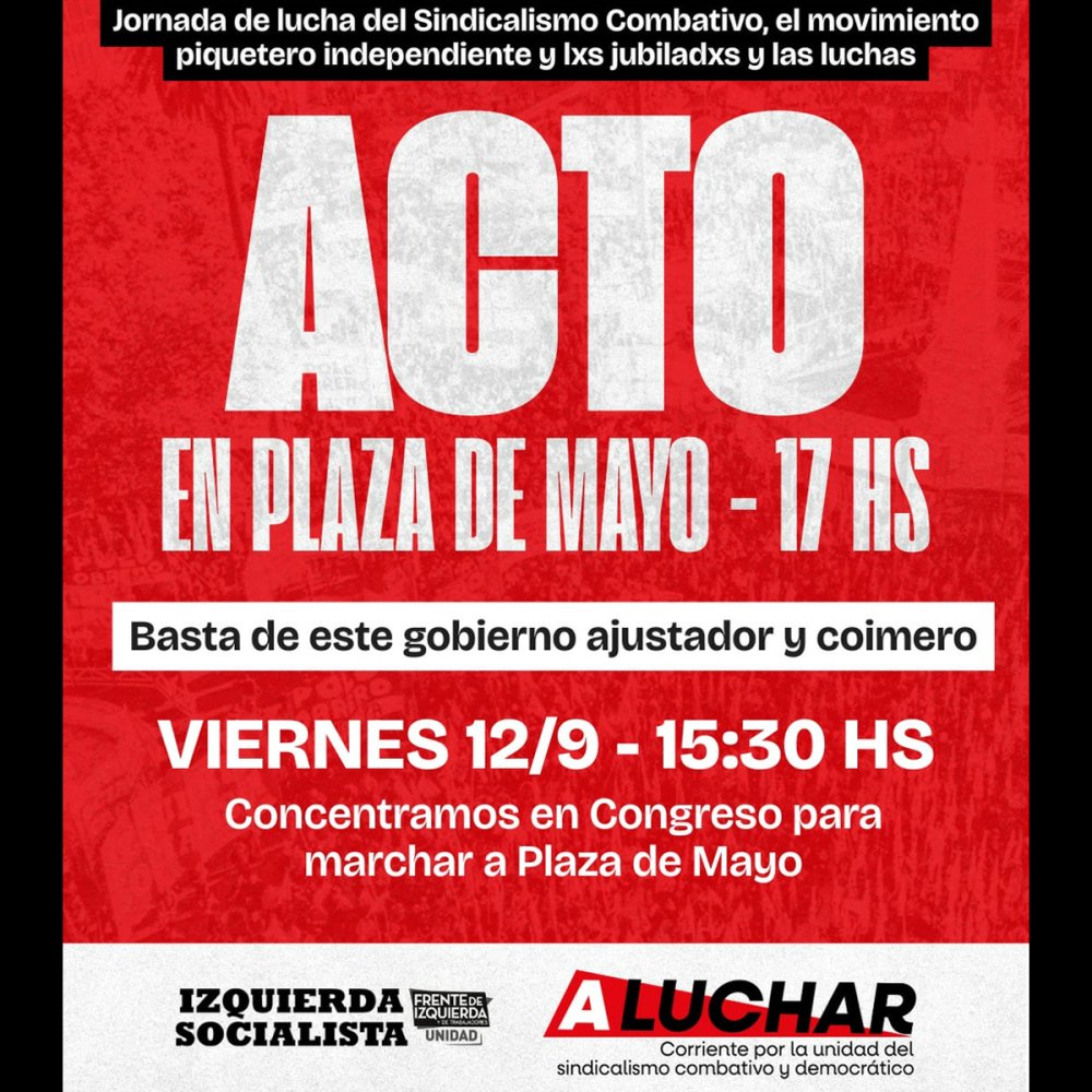 12 de septiembre, Jornada de lucha del Sindicalismo Combativo “Contra este gobierno ajustador y cocinero hace falta un paro general de 36 horas”
