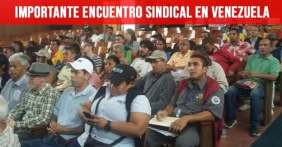 Importante encuentro sindical en Venezuela
