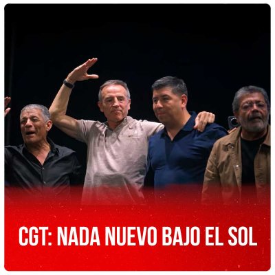 CGT: Nada nuevo bajo el sol