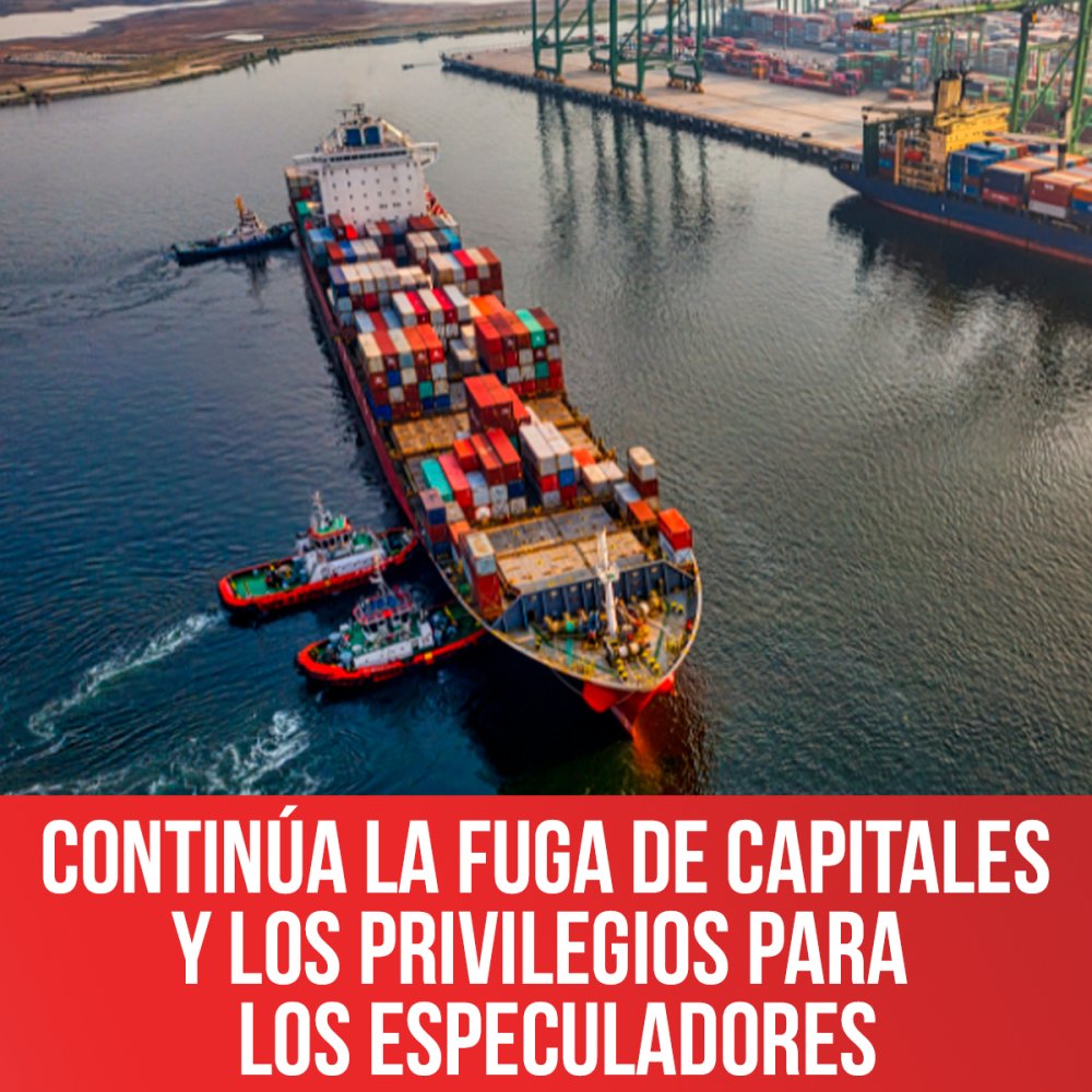 Continúa la fuga de capitales y los privilegios para los especuladores