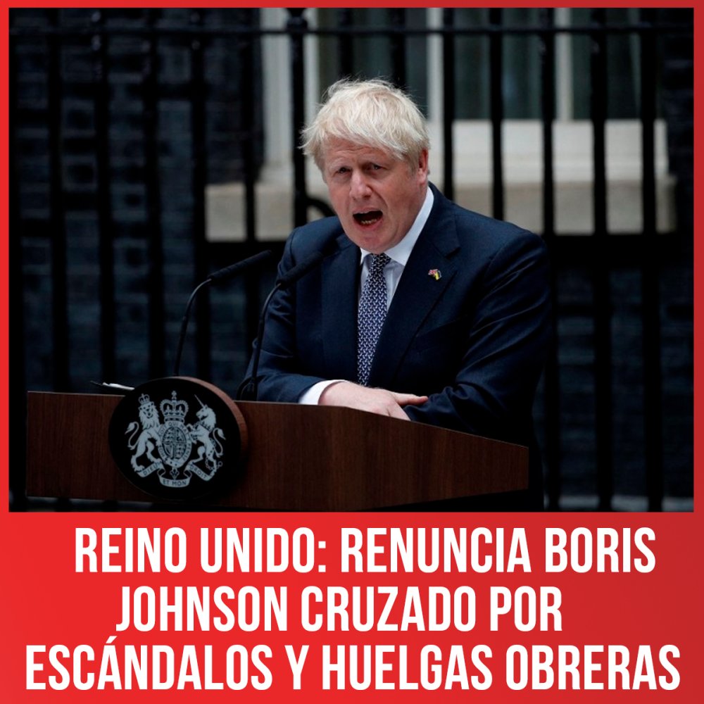 Reino Unido: Renuncia Boris Johnson cruzado por escándalos y huelgas obreras