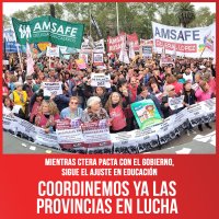 Mientras Ctera pacta con el gobierno, sigue el ajuste en educación / Coordinemos ya las provincias en lucha