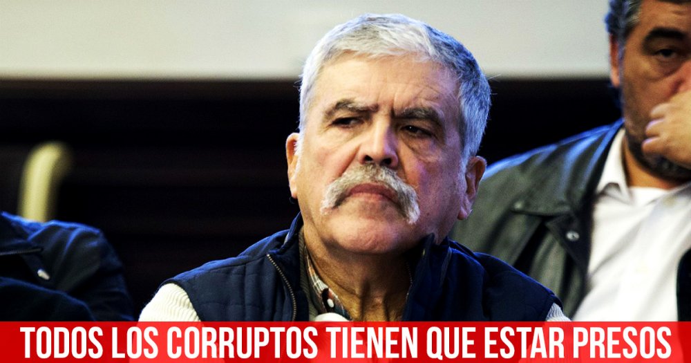 Todos los corruptos tienen que estar presos