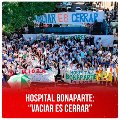 Hospital Bonaparte: “Vaciar es cerrar”