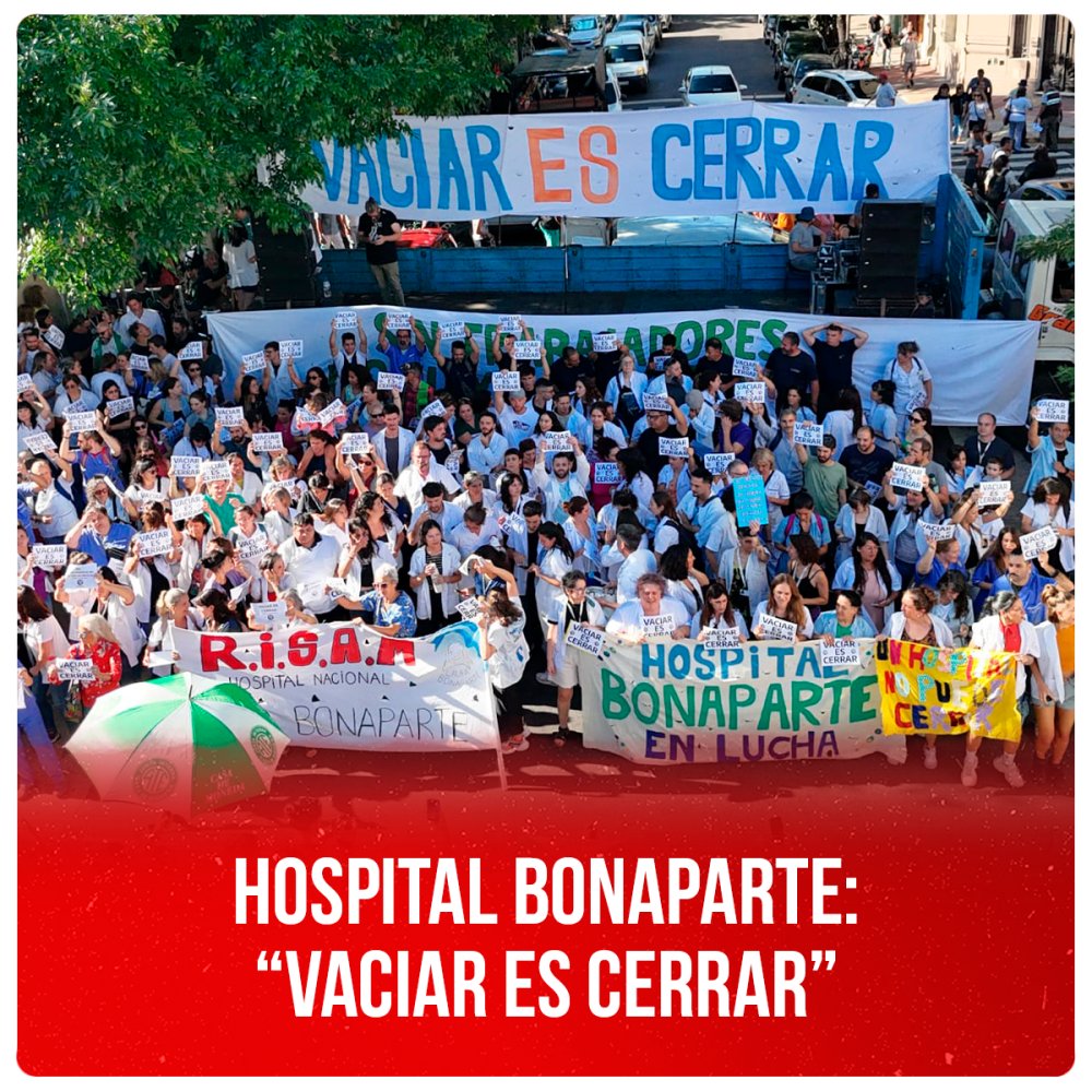 Hospital Bonaparte: “Vaciar es cerrar”