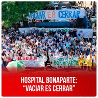 Hospital Bonaparte: “Vaciar es cerrar”