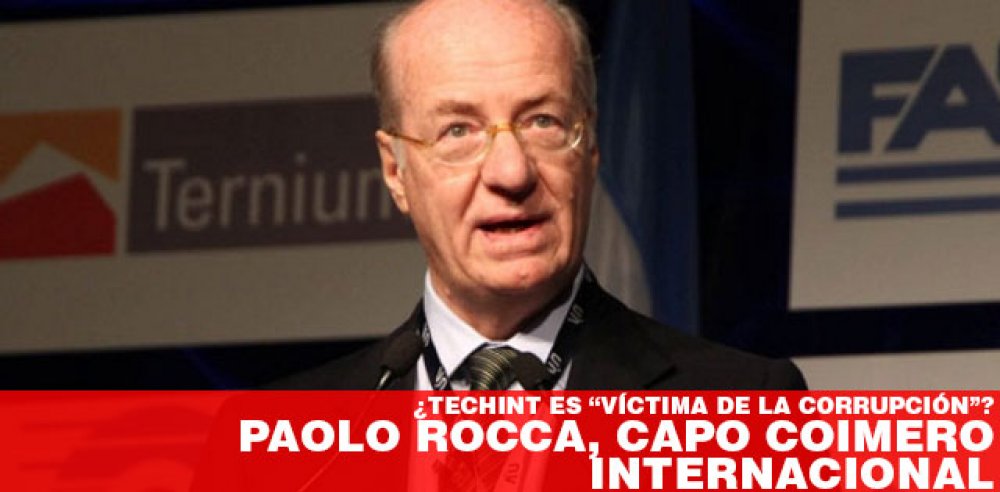 ¿Techint es “víctima de la corrupción”? Paolo Rocca, capo coimero internacional