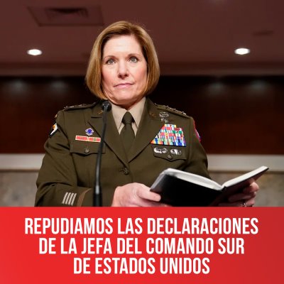 Repudiamos las declaraciones de la jefa del Comando Sur de Estados Unidos