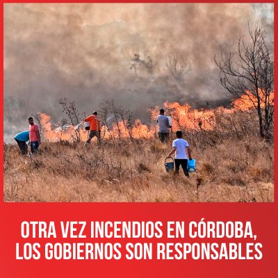 Otra vez incendios en Córdoba, los gobiernos son responsables