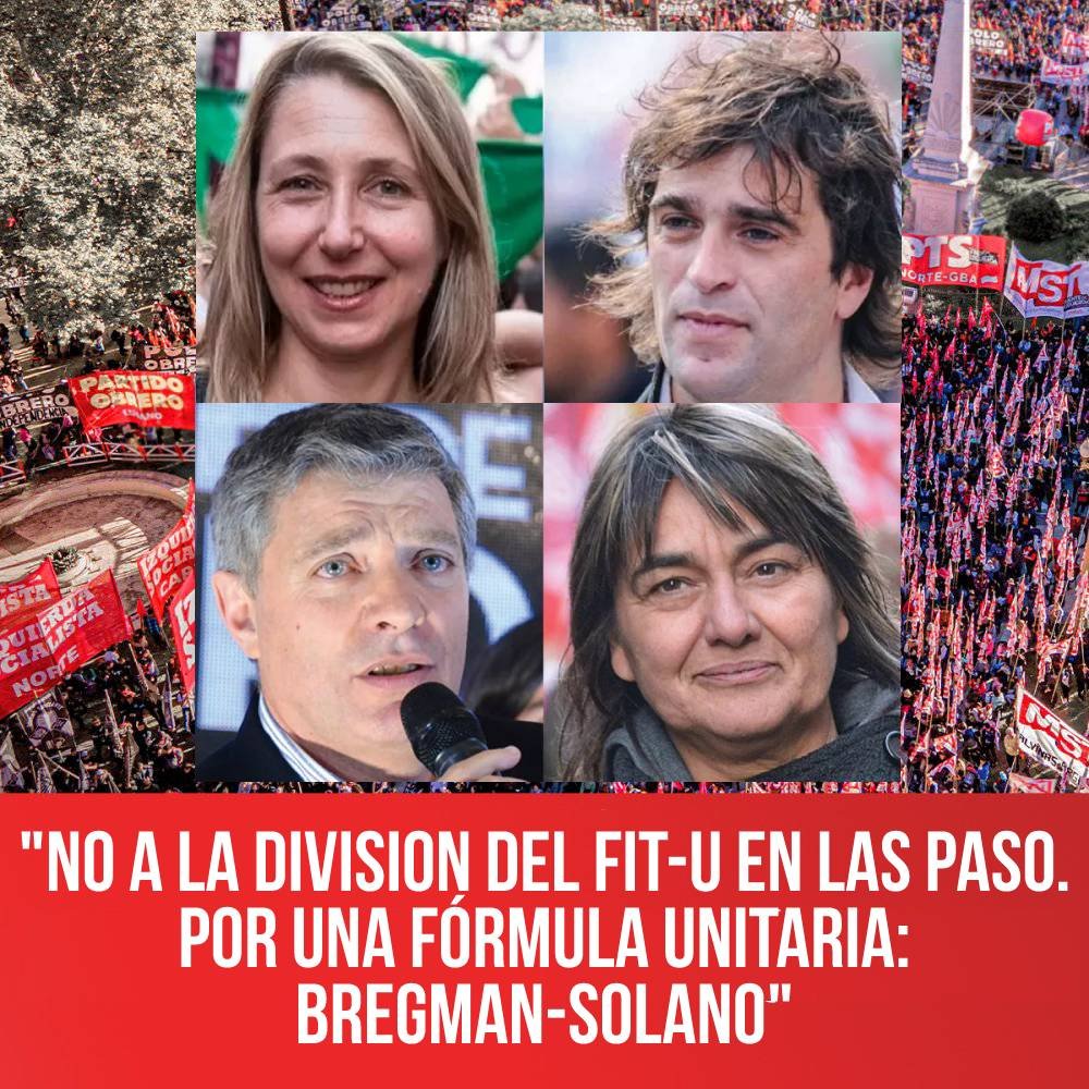 “No a la división del FIT-U en las PASO. Por una fórmula unitaria: Bregman-Solano”