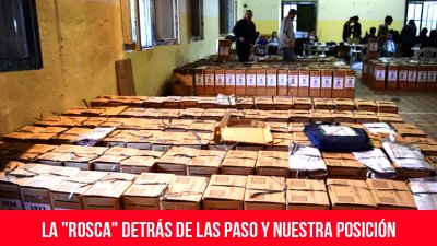 La "rosca" detrás de las PASO y nuestra posición