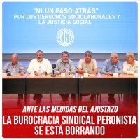 Ante las medidas del ajustazo / La burocracia sindical peronista se está borrando