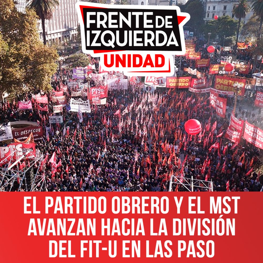 El Partido Obrero y el MST avanzan hacia la división del FIT-U en las PASO