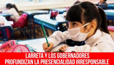 Larreta y los gobernadores profundizan la presencialidad irresponsable