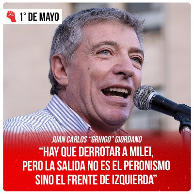 Juan Carlos "Gringo" Giordano / “Hay que derrotar a Milei, pero la salida no es el peronismo sino el Frente de Izquierda”