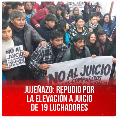 Jujeñazo: repudio por la elevación a juicio de 19 luchadores