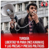 Turquía: Libertad ya para Enes Karakaş y las presas y presos políticos