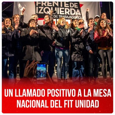Un llamado positivo a la Mesa Nacional del FIT Unidad
