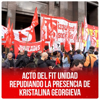 Acto del FIT Unidad repudiando la presencia de Kristalina Georgieva