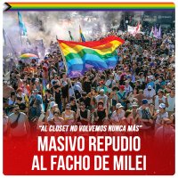 “Al closet no volvemos nunca más” / Masivo repudio al facho de Milei