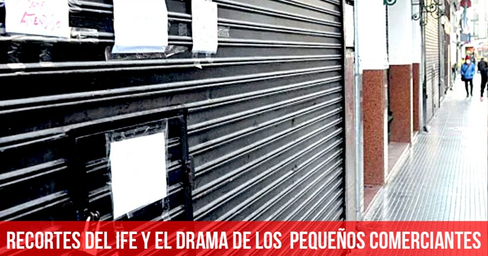 Recortes del IFE y el drama de los peque&ntilde;os comerciantes