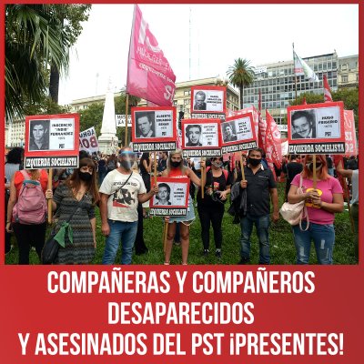 Compañeras y compañeros desaparecidos y asesinados del PST ¡Presentes!