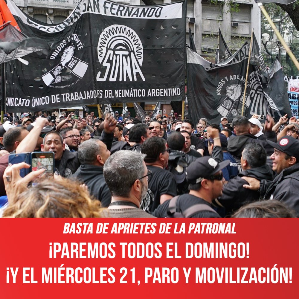 Basta de aprietes de la patronal / ¡Paremos todos el domingo! ¡Y el miércoles 21, paro y movilización!