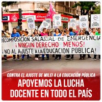 Contra el ajuste de Milei a la educación pública / Apoyemos la lucha docente en todo el país