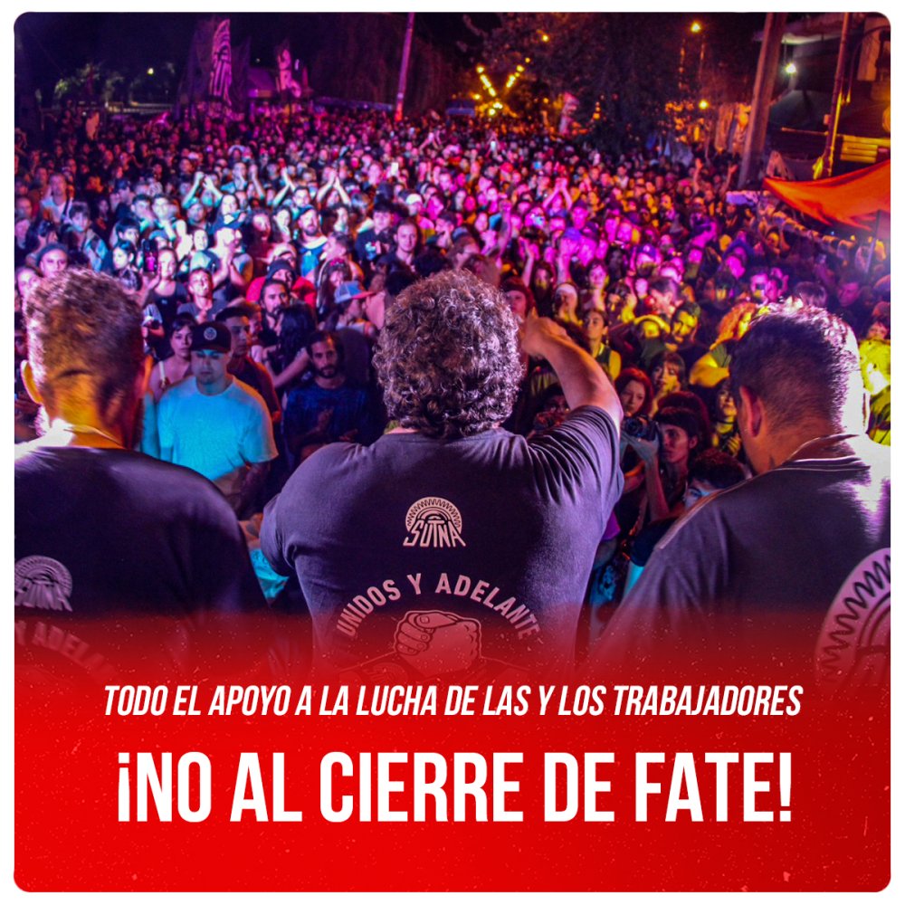Todo el apoyo a la lucha de las y los trabajadores / ¡No al cierre de Fate!